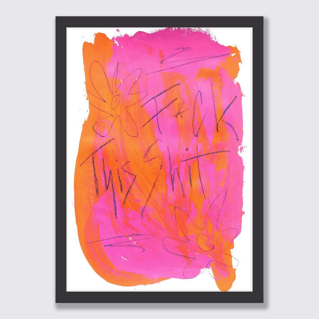 F* This Shit Art Print